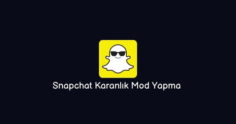 Snapchat karanlık mod 